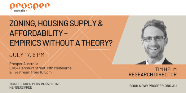 event flyer: zoning, housing & affordability - empirics without a theory? July 17th Melbourne and online. Details on event link