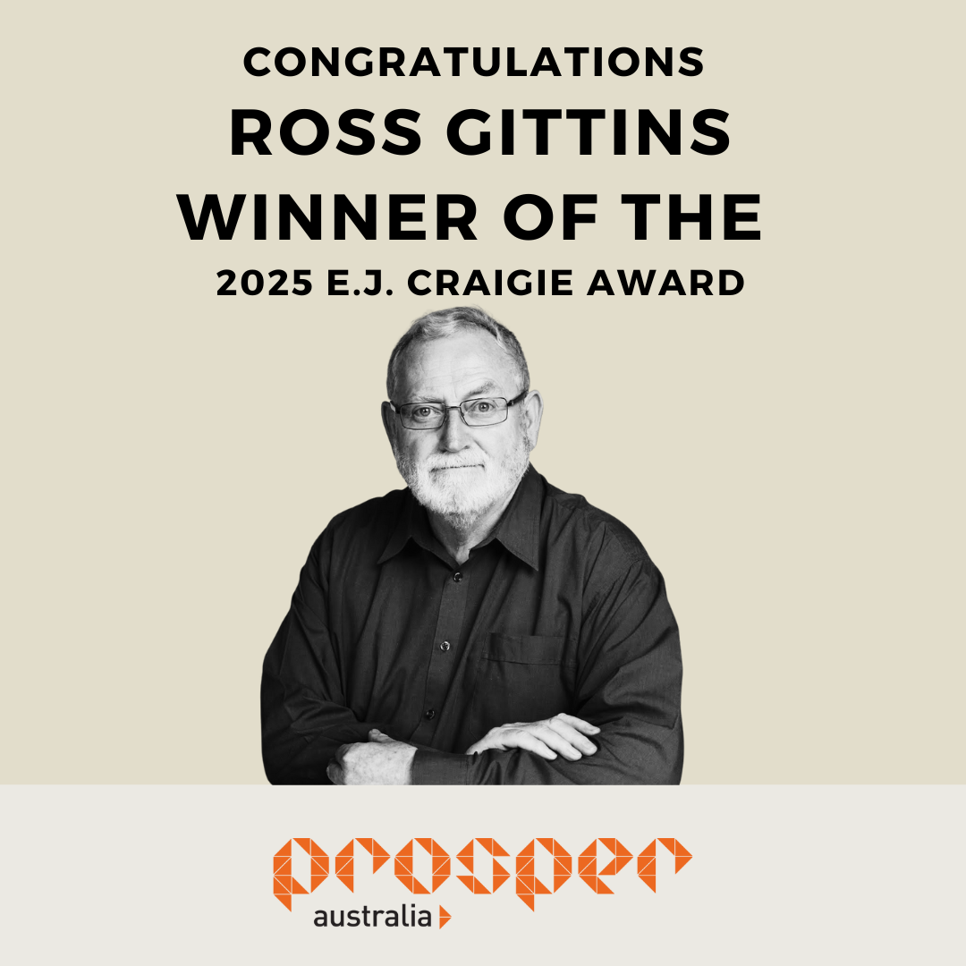 Congratulations Ross Gittins, winner of the 2025 EJ Craigie Award. B&W photo of bearded man with arms crossed. Prosper logo.